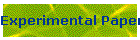 Experimental Papers and Proposals