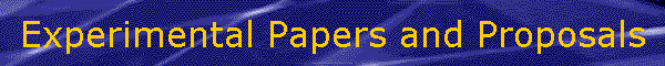 Experimental Papers and Proposals
