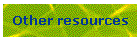 Other resources