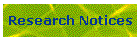 Research Notices