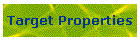 Target Properties