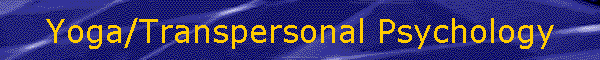 Yoga/Transpersonal Psychology